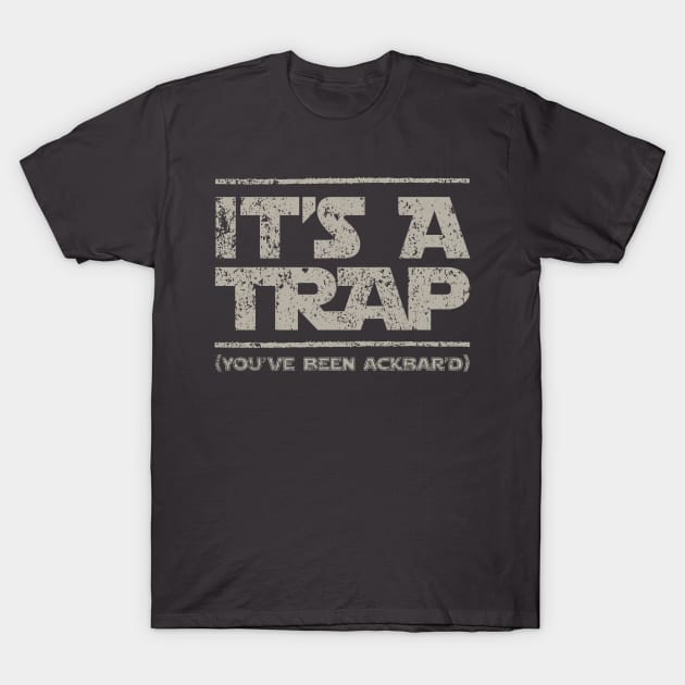 It's a Trap! T-Shirt by MikeBrennanAD